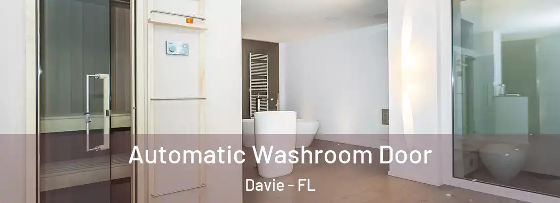  Automatic Washroom Door Davie - FL