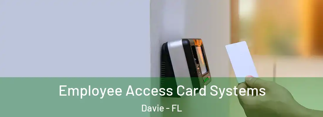  Employee Access Card Systems Davie - FL
