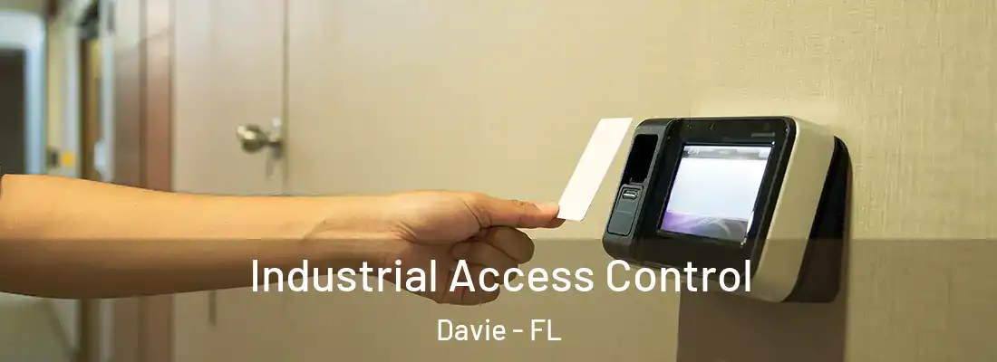 Industrial Access Control Davie - FL