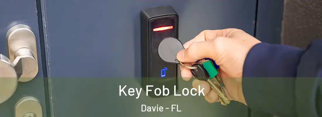Key Fob Lock Davie - FL