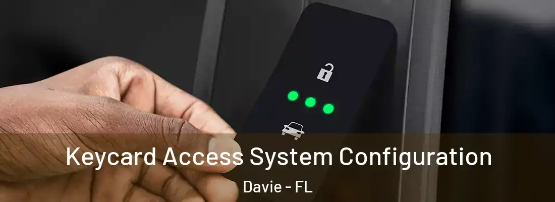  Keycard Access System Configuration Davie - FL