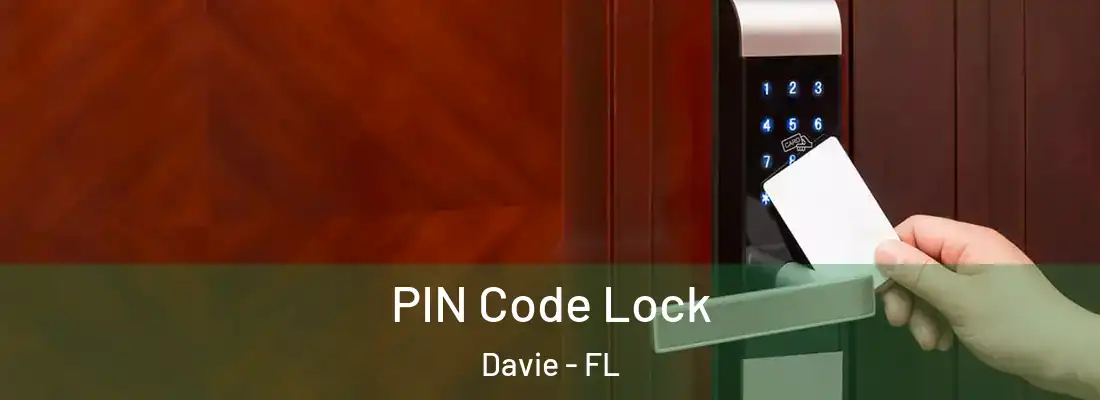PIN Code Lock Davie - FL