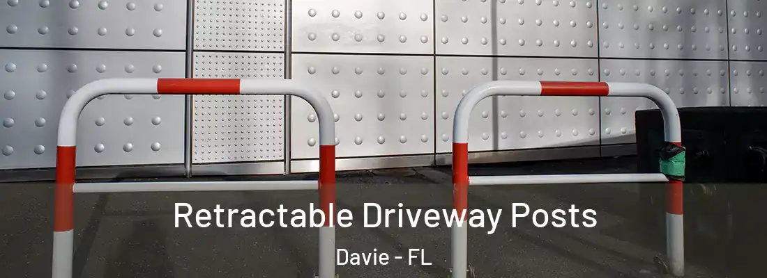 Retractable Driveway Posts Davie - FL