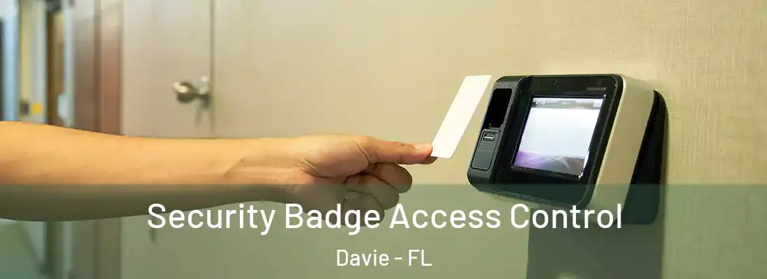  Security Badge Access Control Davie - FL