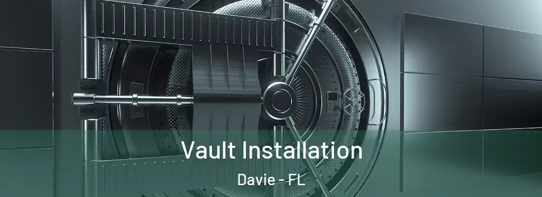  Vault Installation Davie - FL